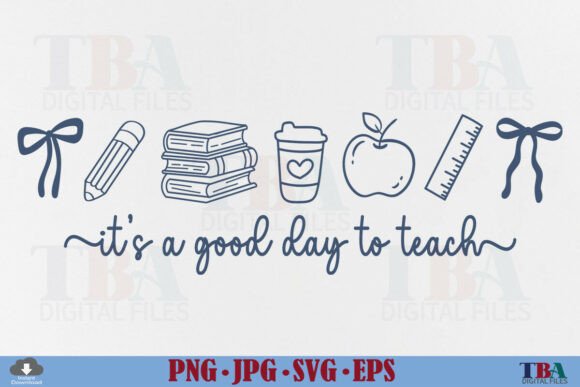 It’s a Good Day to Teach, Teacher Quotes Graphics