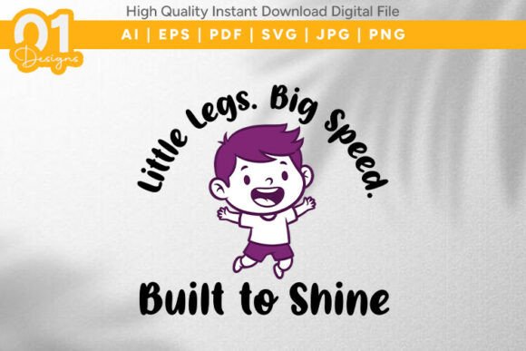 Little Legs Big Speed Kids SVG: Graphics for T-Shirt Designs
