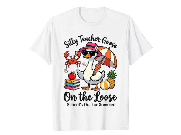 Silly Teacher Goose Summer T-Shirt Graphics