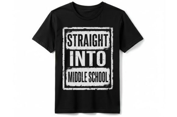 Straight Into Middle School T-Shirt Graphics
