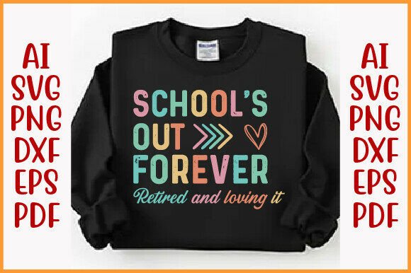 Teacher Retirement Shirt, Schools out Graphics